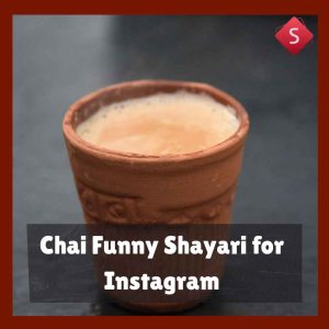 Chai Funny Shayari for Instagram