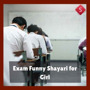 Exam Funny Shayari for Girl