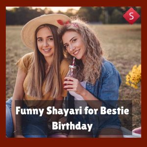Funny Shayari for Bestie Birthday